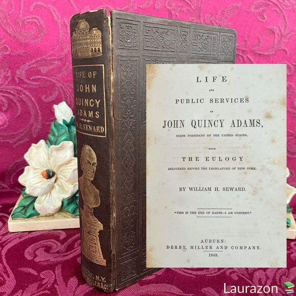 1849 Antique Book: Life and Public Services of John Quincy Adams. First Edition